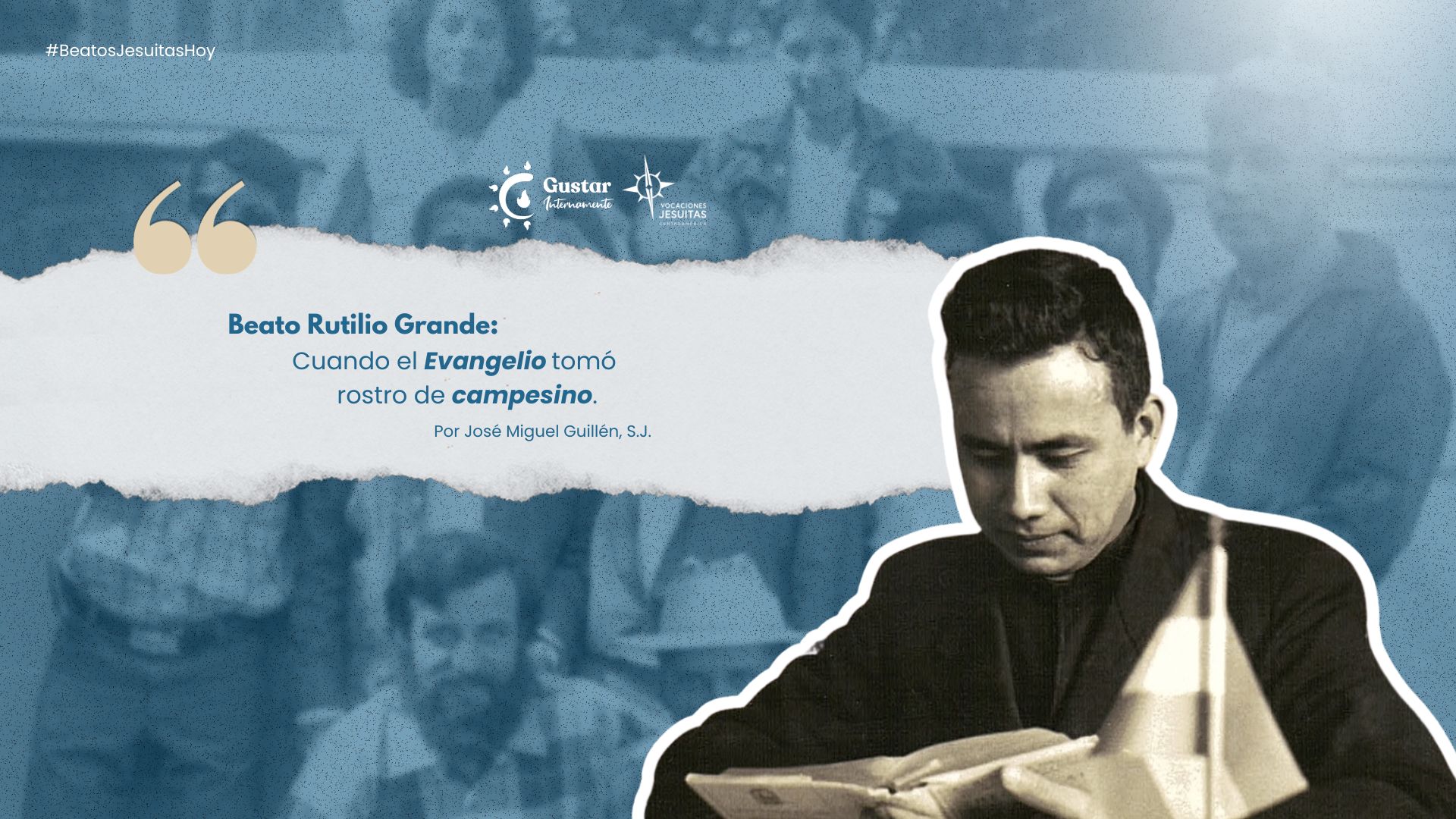Beato Rutilio Grande, SJ: Cuando el Evangelio tomó rostro campesino